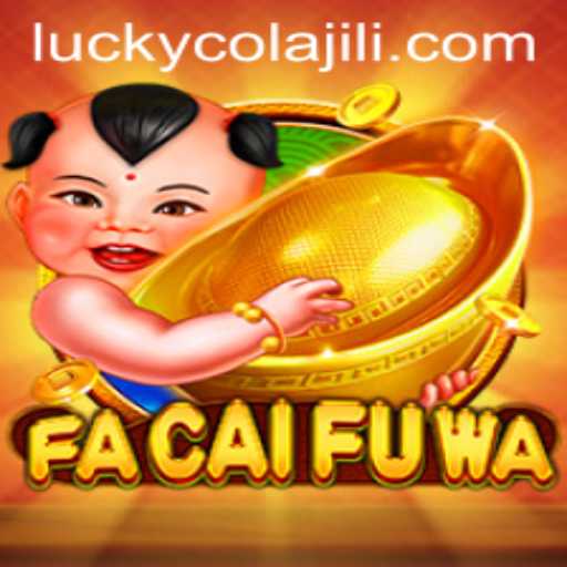 Exploring FaCaiFuWa: Discover the Thrills of Lucky Cola